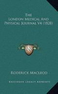 The London Medical and Physical Journal V4 (1828) edito da Kessinger Publishing
