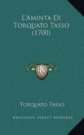 L'Aminta Di Torquato Tasso (1700) di Torquato Tasso edito da Kessinger Publishing