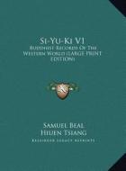 Si-Yu-KI V1: Buddhist Records of the Western World (Large Print Edition) di Hiuen Tsiang edito da Kessinger Publishing