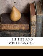 The Life And Writings Of .. di Thomas Jefferson edito da Nabu Press