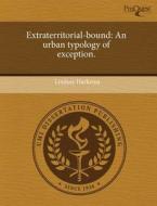 Extraterritorial-bound di Lindsay Harkema edito da Proquest, Umi Dissertation Publishing