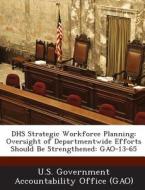 Dhs Strategic Workforce Planning edito da Bibliogov