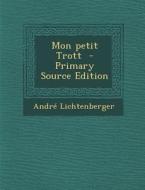 Mon Petit Trott di Andre Lichtenberger edito da Nabu Press