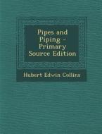 Pipes and Piping di Hubert Edwin Collins edito da Nabu Press