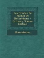 Les Oracles de Michel de Nostredame di Nostradamus edito da Nabu Press