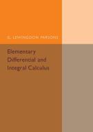 Elementary Differential and Integral Calculus di G. Lewingdon Parsons edito da Cambridge University Press