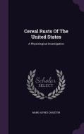 Cereal Rusts Of The United States di Mark Alfred Carleton edito da Palala Press