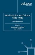Penal Practice and Culture, 1500-1900 di Simon Devereaux, Paul Griffiths edito da Palgrave Macmillan UK