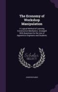 The Economy Of Workshop Manipulation di John Richards edito da Palala Press