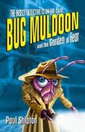 Bug Muldoon And The Garden Of Fear di Paul Shipton edito da Oxford University Press