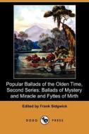 Popular Ballads Of The Olden Time, Second Series edito da Dodo Press
