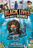 Great Minds of Science (Black Lives #1) di Tonya Bolden edito da Abrams Fanfare