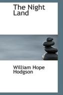 The Night Land di William Hope Hodgson edito da Bibliolife