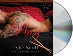 Play di Kylie Scott edito da MacMillan Audio