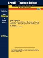 Outlines & Highlights For Physics For Scientists And Engineers, Volume 1 (chapters 1-22) By Raymond A. Serway, John W. Jewett di Cram101 Textbook Reviews edito da Aipi
