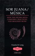 Sor Juana/Música di Pamela H. Long edito da Lang, Peter