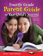 Fourth Grade Parent Guide for Your Child's Success di Suzanne Barchers edito da TEACHER CREATED MATERIALS