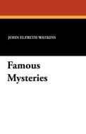 Famous Mysteries di John Elfreth Watkins edito da Wildside Press