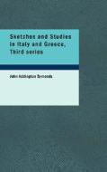 Sketches And Studies In Italy And Greece, Third Series di John Addington Symonds edito da Bibliolife