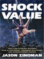 Shock Value: How a Few Eccentric Outsiders Gave Us Nightmares, Conquered Hollywood, and Invented Modern Horror di Jason Zinoman edito da Tantor Media Inc