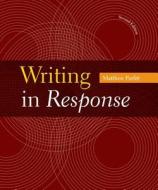 Writing in Response di Matthew Parfitt edito da BEDFORD BOOKS