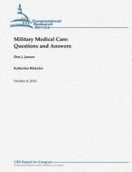 Military Medical Care: Questions and Answers di Don J. Jansen, Katherine Blakeley edito da Createspace