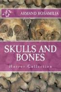 Skulls and Bones di Armand Rosamilia edito da Createspace