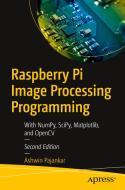 Raspberry Pi Image Processing Programming di Ashwin Pajankar edito da APress