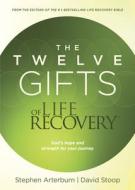The Twelve Gifts of Life Recovery: Hope for Your Journey di Stephen Arterburn, David Stoop edito da TYNDALE MOMENTUM