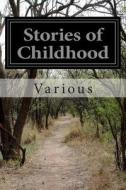 Stories of Childhood di Various edito da Createspace