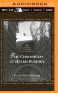 The Chronicles of Harris Burdick: 14 Amazing Authors Tell the Tales di Chris Van Allsburg, Chris Allsburg edito da Brilliance Audio