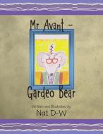 Mr Avant - Gardeo Bear di Natalie Duffy-Woodley edito da Xlibris
