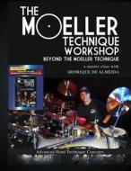 The Moeller Technique Workshop - Beyond the Moeller Technique: A Master Class with Henrique de Almeida di Henrique De Almeida edito da Createspace
