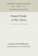 Daniel Drake (1785-1852) di Emmet Field Horine edito da Pennsylvania University Press