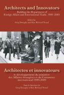 Architects and Innovators/Architectes et Innovateurs di Greg Donaghy, Kim Richard Nossal edito da McGill-Queen's University Press
