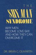 The Shy Man Syndrome di Brian G. Gilmartin edito da Madison Books