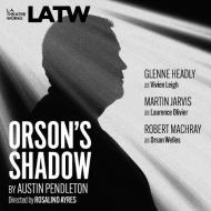 Orson's Shadow di Austin Pendleton edito da LA Theatre Works