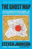 The Ghost Map: The Story of London's Most Terrifying Epidemic--And How It Changed Science, Cities, and the Modern World di Steven Johnson edito da RIVERHEAD