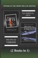 Power of the Spirit Deluxe Edition (2 Books in 1): The Spiritual Gifts & Dreams and Visions di Roderick L. Evans edito da Abundant Truth Publishing