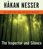 The Inspector and Silence di Hakan Nesser edito da Highbridge Company