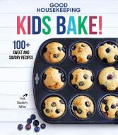 Good Housekeeping Kids Bake!: 100+ Sweet and Savory Recipes di Good Housekeeping, Susan Westmoreland edito da HEARST BOOKS