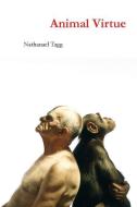Animal Virtue di Nathanael Tagg edito da WORDTECH COMMUNICATIONS