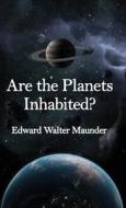Are the Planets Inhabited? Hardcover di E. Walter Maunder edito da LUSHENA BOOKS INC