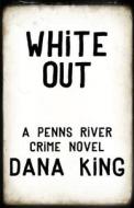 White Out di King Dana King edito da Down & Out Books II, LLC