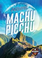 Machu Picchu di ELIZABETH NOLL edito da Bellwether Media Inc