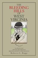 THE BLEEDING HILLS OF WEST VIRGINIA: AN di REBECCA L. BOGGS edito da LIGHTNING SOURCE UK LTD