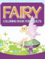 Fairy Coloring Book For Adults di Speedy Publishing Llc edito da WAHIDA CLARK PRESENTS PUB