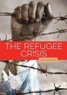 The Refugee Crisis di Michael E. Goodman edito da CREATIVE ED & PAPERBACKS