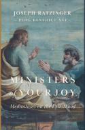 Ministers of Your Joy di Joseph Ratzinger edito da Cluny Media