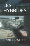 Les Hybrides di Henri Lasserre edito da LIGHTNING SOURCE INC